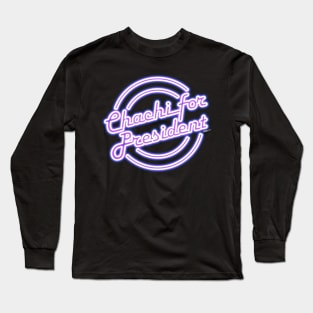 Chachi for President Long Sleeve T-Shirt